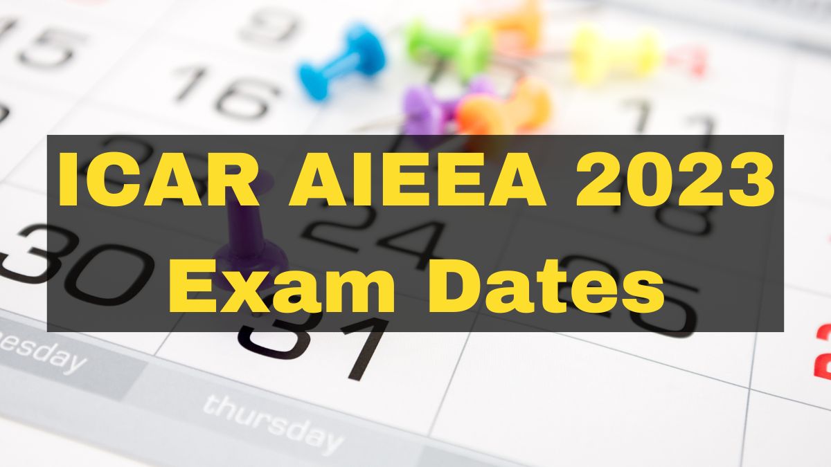 ICAR Exam Dates 2023 Announced